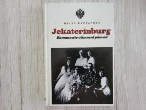 Jekaterinburg Romanovite viimased päevad . Helen Rappaport