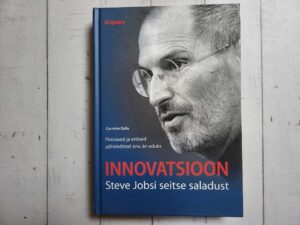 Innovatsioon Steve Jobsi seitse saladust . Carmine Gallo