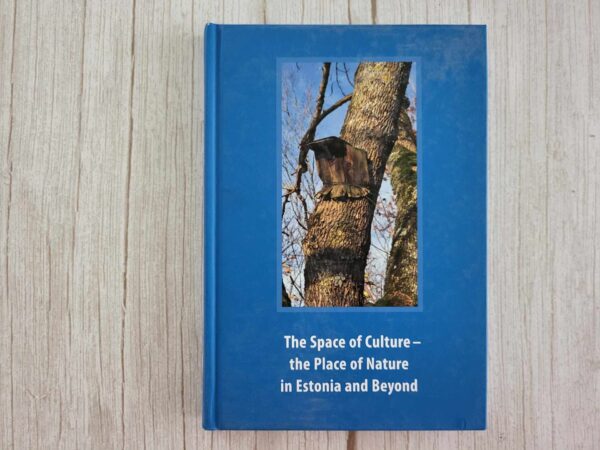 The space of culture - the place of nature in Estonia and be