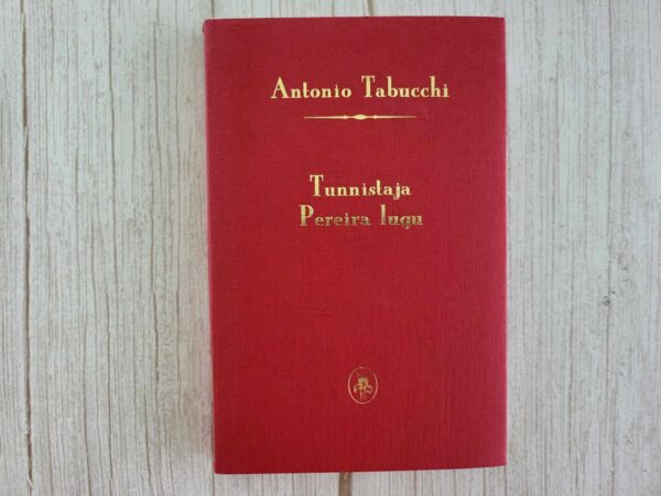 Tunnistaja Pereira lugu .  Antonio Tabucchi