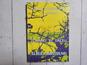 Tormid ei taltu . Albert Uustulnd