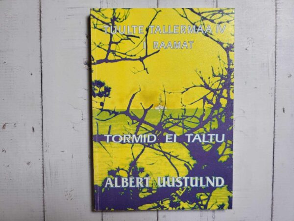 Tormid ei taltu . Albert Uustulnd