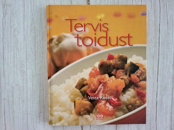Tervis toidust . Vesta Reest . sari 100 rooga
