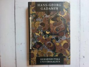 Hermeneutika universaalsus . Hans-Georg Gadamer