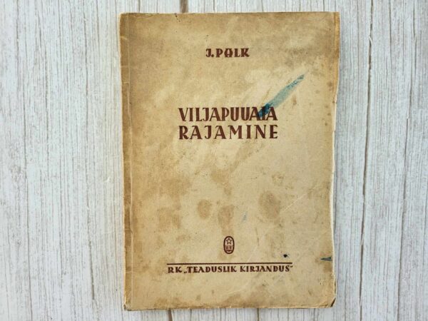 Viljapuuaia rajamine . Jakob Palk