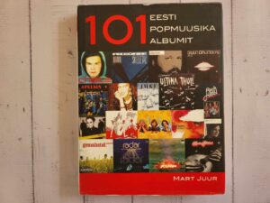 101 Eesti popmuusika albumit . Mart Juur