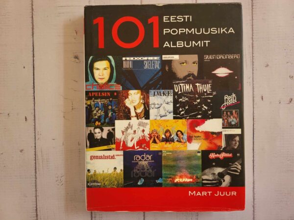 101 Eesti popmuusika albumit . Mart Juur