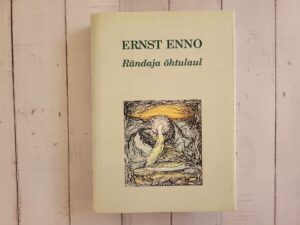 Rändaja õhtulaul . Ernst Enno