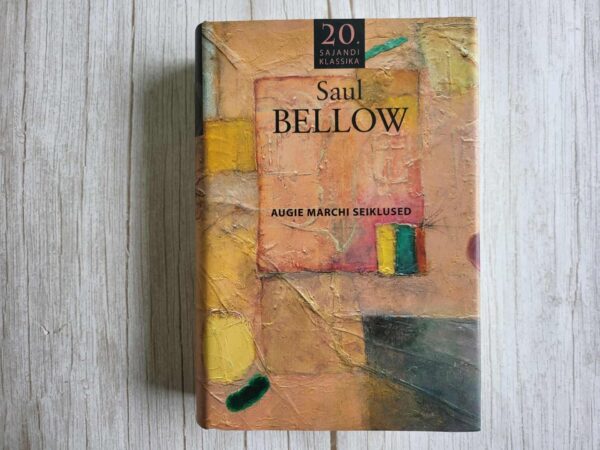 Augie Marchi seiklused . Saul Bellow