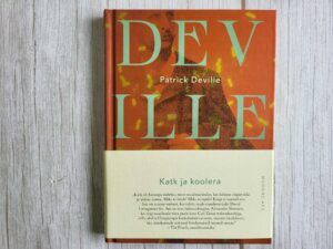 Katk ja koolera . Patrick Deville