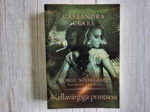 Kellavärgiga printsess 3 . Cassandra Clare