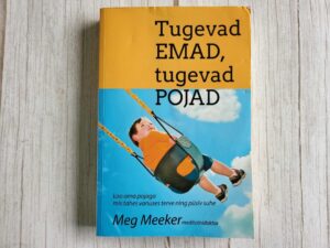 Tugevad emad tugevad pojad .  Meg Meeker