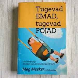 Tugevad emad tugevad pojad .  Meg Meeker