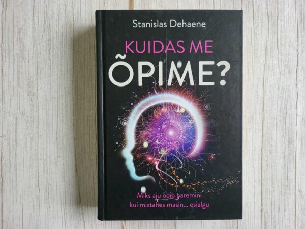 Kuidas me õpime . Stanislas Dehaene