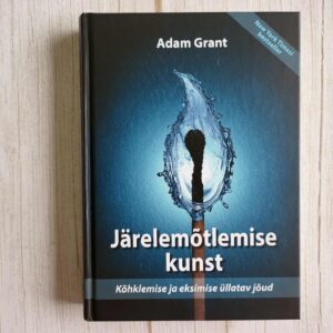 Järelemõtlemise kunst . Adam Grant