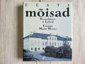 Eesti mõisad. Herrenhäuser in Estland. Estonian Manor Houses
