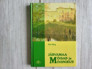 Järvamaa mõisad ja mõisnikud . Alo Särg