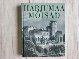 Harjumaa mõisad . Valdo Praust