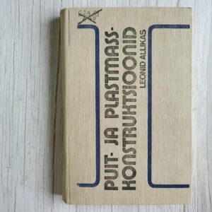 Puit- ja plastmasskonstruktsioonid . Leonid Allikas