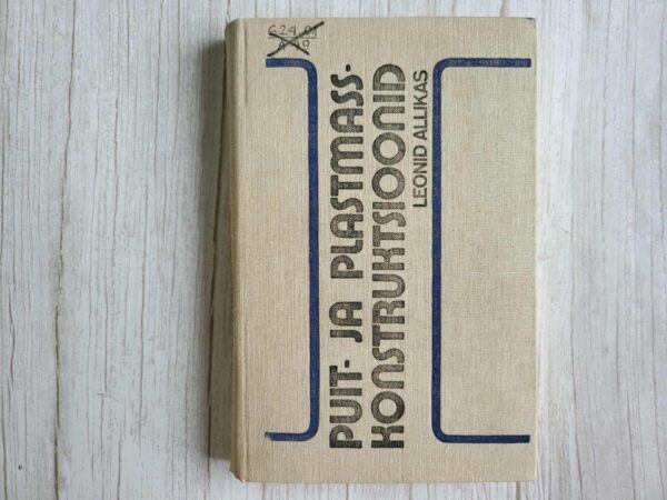 Puit- ja plastmasskonstruktsioonid . Leonid Allikas