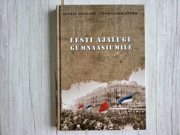 Eesti ajalugu gümnaasiumile . Andres Adamson ja Toomas Karja