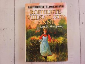Roheliste viilkatuste Anne . Lucy Maud Montgomery