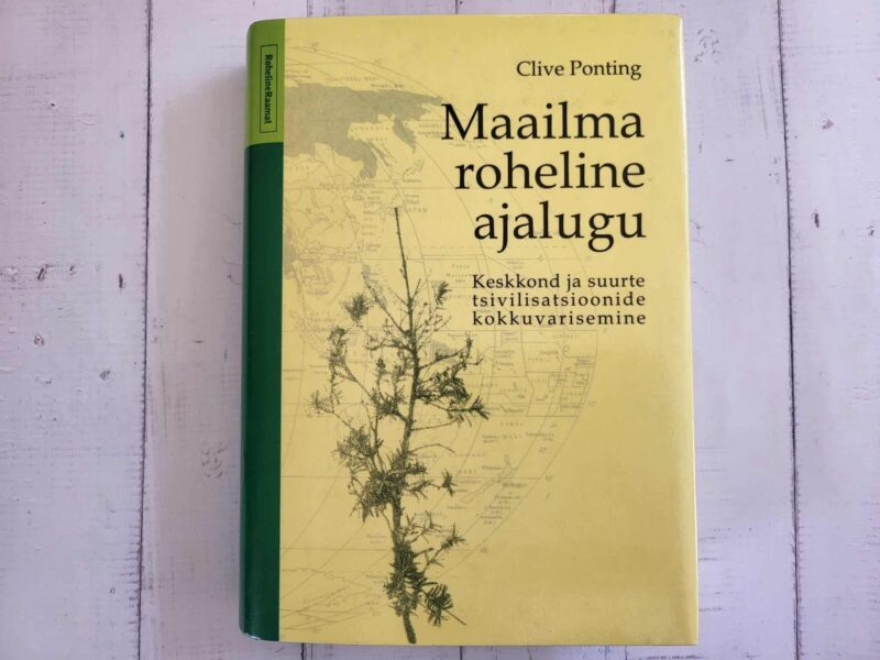 123923596 Maailma roheline ajalugu . Clive Ponting