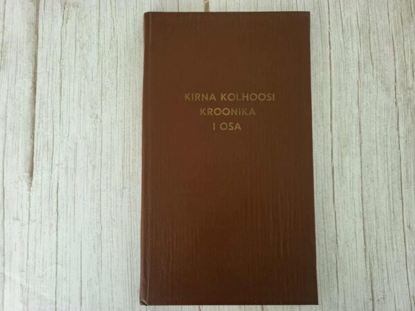 Kirna Kolhoosi kroonika I