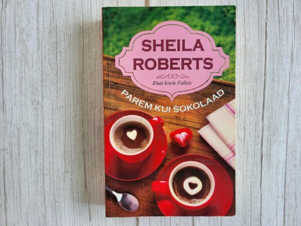 Parem kui šokolaad . Sheila Roberts