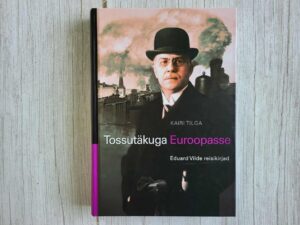 Tossutäkuga Euroopasse . Eduard Vilde