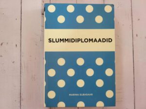 Slummidiplomaadid . Marina Elbasaar