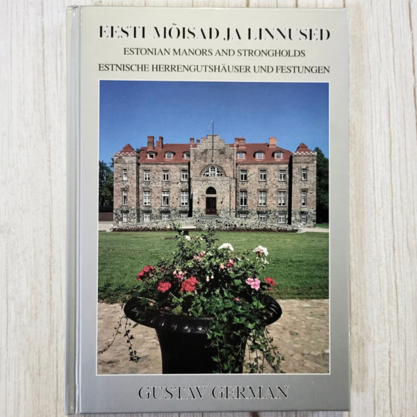 Eesti mõisad ja linnused . Gustav German