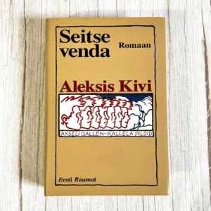 Seitse venda . Aleksis Kivi