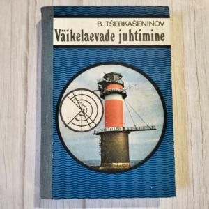 Väikelaevade juhtimine . Boris Tšerkašeninov Väikelaevade juhtimine . Boris Tšerkašeninov