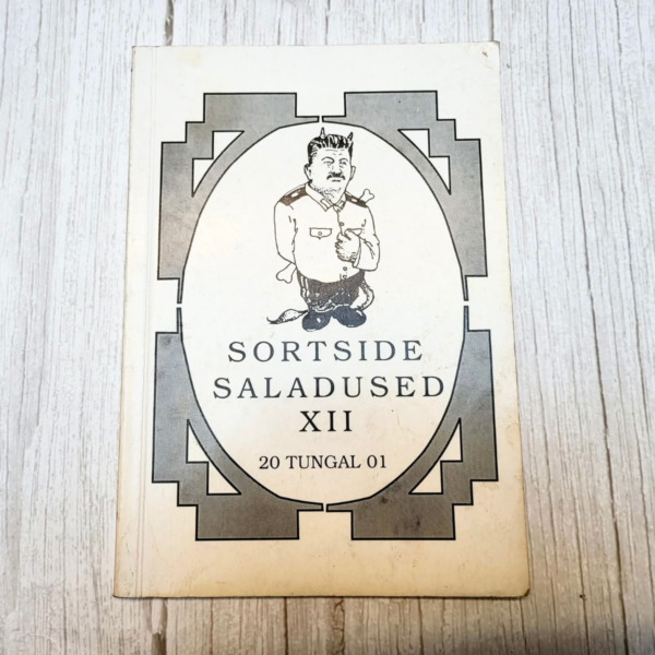 Sortside saladused (12. osa) - Läänemaa ja saarte kommunistid kutsetööl. Koostanud Mart Arold Sortside saladused (12. osa) - Läänemaa ja saarte kommunistid kutsetööl. Koostanud Mart Arold