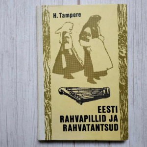 Eesti rahvapillid ja rahvatantsud . Herbert Tampere Eesti rahvapillid ja rahvatantsud . Herbert Tampere
