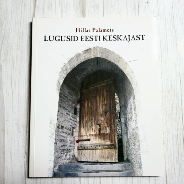Lugusid Eesti keskajast . Hillar Palamets