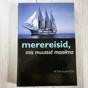 Merereisid mis muutsid maailma - Peter Aughton