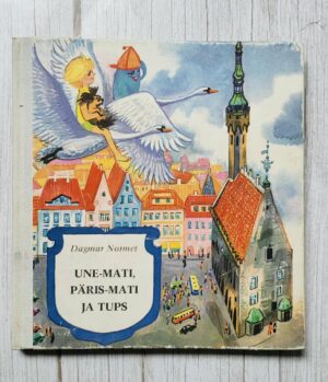 Une-Mati Päris-Mati ja Tups . Dagmar Normet
