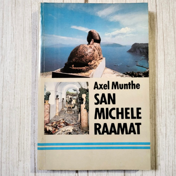 San Michele raamat . Axel Munthe San Michele raamat . Axel Munthe