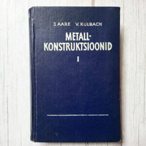 Metallkonstruktsioonid I . Johannes Aare ja Valdek Kulbach Metallkonstruktsioonid I . Johannes Aare ja Valdek Kulbach