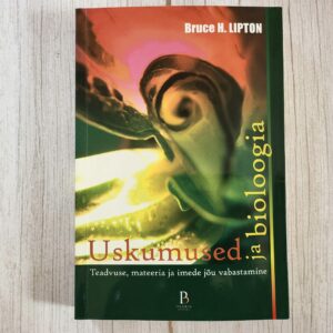 Uskumused ja bioloogia - Bruse H Lipton