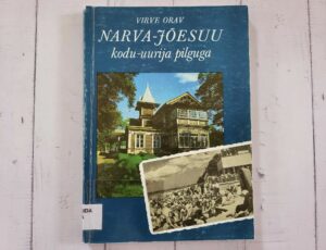 Narva-Jõesuu kodu-uurija pilguga . Virve Orav