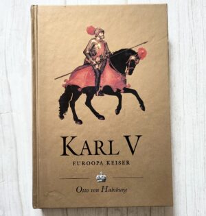 Karl V Euroopa keiser . Otto von Habsburg