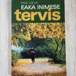 Eaka inimese tervis – Enn Lõuk