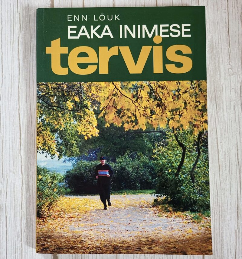 Eaka inimese tervis – Enn Lõuk