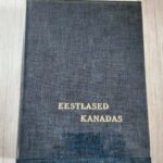Eestlased Kanadas (1. osa) – ajalooline koguteos