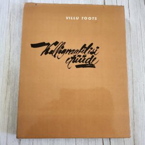 Kalligraafilisi etüüde – Villu Toots