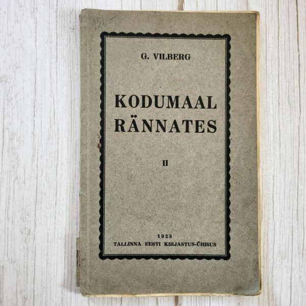 Kodumaal rännates II – G. Vilberg (1923 matkajuht)