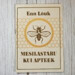 Mesilastaru kui apteek – Enn Lõuk